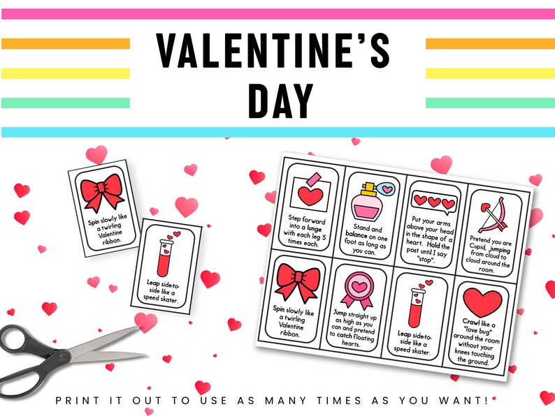May include: A Valentine's Day activity sheet with illustrated cards featuring hearts, ribbons, and instructions for fun exercises. The sheet includes the text "VALENTINE'S DAY" and "PRINT IT OUT TO USE AS MANY TIMES AS YOU WANT!"