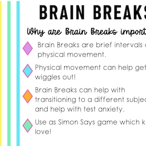 May include: A colorful educational poster with the text "BRAIN BREAKS" and the question "Why are Brain Breaks important?" The poster lists benefits of brain breaks, including physical movement and test anxiety relief.