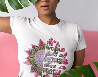 South African pink King protea T shirt, In a world full of roses be a protea, pink white black