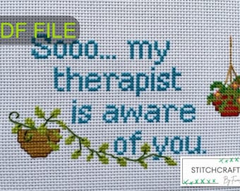 2 Patterns, Cross stitch pattern, pattern keeper compatible, therapy humour, quotes about my therapist, therapy quote, mental health quote