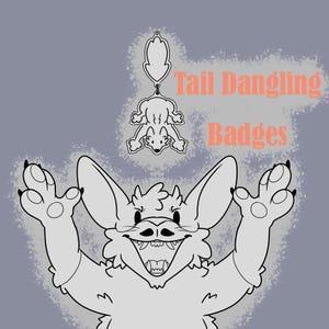 May include: Illustration of a cartoon character with large ears, paws, and an open mouth, with the text "Tail Dangling Badges" in orange. A dangling badge of a similar character is shown above the main character.