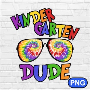 kindergarten dude PNG | first day of school png | back to school png | tie dye kindergarten dude png