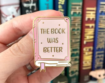 The Book Was Better Enamel Pin | Bookworm, Reader, Books, Bookish Gifts