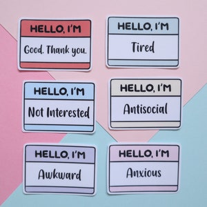 Hello I&#39;m Name Tag Sticker | Mood Name Tags | Anxious, Tired, Antisocial, Awkward, Not Interested, Good Thank You | Waterproof Vinyl Sticker
