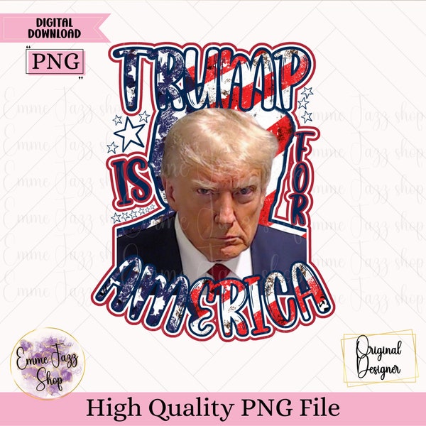 Trump is for America PNG Digital Download President Trump 2025 Png Donald Trump Png President Shirt America png Trump 2025 Red White Blue