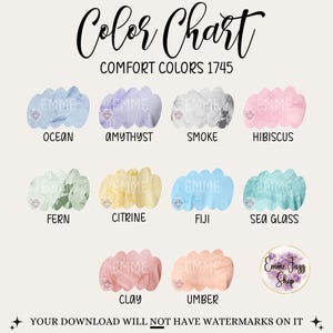 May include: Color chart showing 10 different colors of Comfort Colors 1745 fabric. The colors are Ocean, Amethyst, Smoke, Hibiscus, Fern, Citrine, Fiji, Sea Glass, Clay, and Umber.