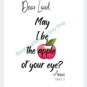 May include: A printable wall art design with a red apple and the text "Dear Lord, May I be the apple of your eye? Amen Psalm 17:8"