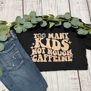 Too many kids t shirt