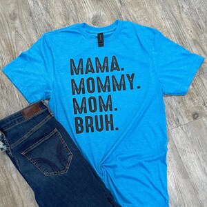 Mama. Bruh t shirt.