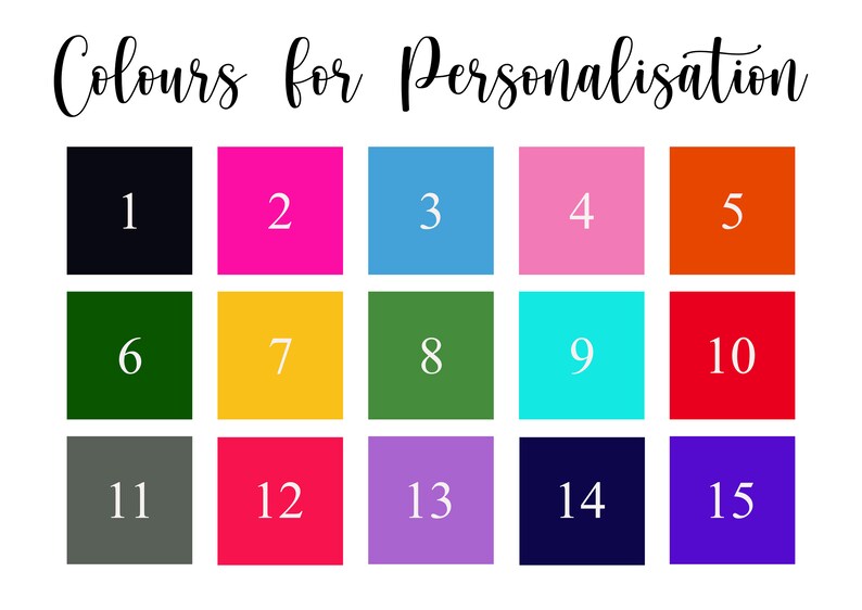 May include: A colour chart with the text "Colours for Personalisation." Fifteen numbered colour swatches are shown, including black, pink, blue, orange, green, yellow, red, grey, purple, and teal.