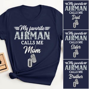 Pode incluir: T-shirts azul marinho com o texto "My favorite Airman calls me Mom, Dad, Sister, or Brother." O texto é em branco e prata, com gráficos de placas de identificação. Um presente ideal para familiares de aviadores.