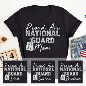 Proud Air National Guard Mom, Dad, Sister, Brother, Grandma, Grandpa, Aunt, Uncle, Custom Air National Guard Family Tshirts, Matching Shirts