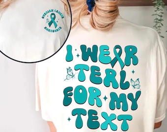 I Wear Teal For My Text Shirt, Ovarian Cancer Awareness Tee, Teal Ribbon Support Squad T-Shirt, Her Fight Is Our Fight, Family Matching Gift