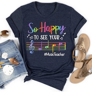 Music Teacher So Happy To See Back To School Shirt, First Day Of School Music Teacher T-Shirt, Music Teacher Shirt, Music Teacher Gift