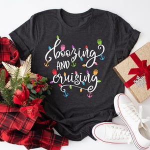 Boozing & Cruising Tshirt, Cruise Lover Shirt, Christmas Cruising Tshirt, Cruise Christmas Shirt, Christmas Cruise Shirt,Cruising Xmas Shirt