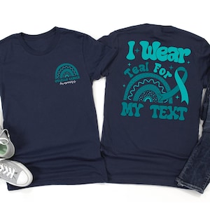 I Wear Teal For My Text Shirt, Ovarian Cancer Awareness T Shirt, Cancer Support Squad Tee, Her Fight Is Our Fight, Family Matching Gift