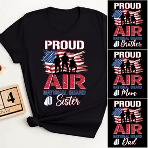 US Flag Proud Air National Guard Shirt For Family, Custom Air National Guard Sister Shirt, National Guard Mom Shirt, National Guard Gift