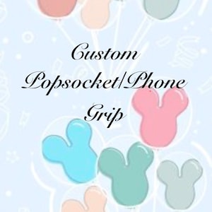 Custom PopSocket/Phone Grip
