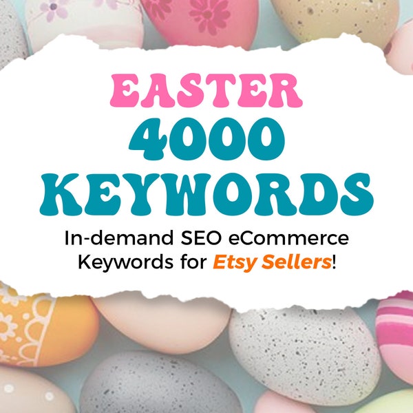 Easter Keyword List for Sellers, 4000+ Easter Tags Easter Gifts SEO Etsy Keyword Research, Longtail Keyword Tags, Print on Demand, Printify
