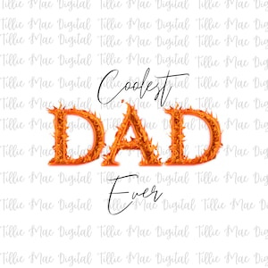 Png Coolest Dad Ever Flames Fire Tshirt Design Sublimation Téléchargement numérique instantané Fichier PNG Tasse à café Transfert Téléchargement numérique instantané