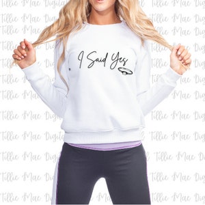 Ich sagte ja Engagement PNG Tshirt Sweatshirt Sublimation Vorschlag Verlobte immer heiraten Hochzeit Brautdusche Sofortiger digitaler Download Png