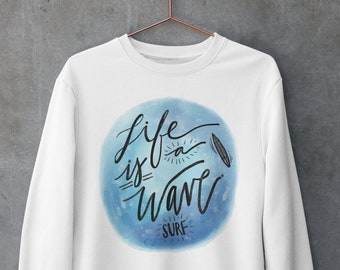 La vie est une vague T-shirt, sweat-shirt de surf, pull océan, chemise de surf, sweat à capuche surfeur, cadeaux de surf, t-shirt de surf, cadeaux pour les surfeurs