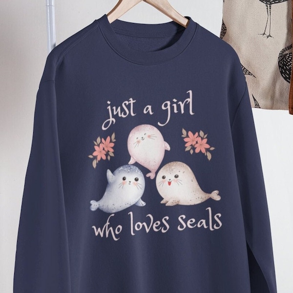 Just A Girl Who Loves Seals Sweatshirt T shirt Hoodie, Seal Tshirt, Seal Hoodie, Seal Sweater, Seal Gifts, Seal Week, Seal Lovers, Sea Lion