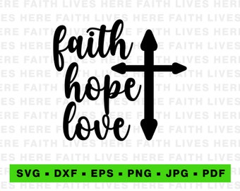 Faith Hope Love svg, Christian svg, Faith svg, Hope svg, Cut files for Cricut, Religion SVG, Church svg, God svg