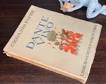 BOOK OF QUALITY - Dante Alive by Giovanni Papini - Libreria Editrice Fiorentina, 1925