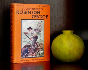 BOOK OF QUALITY - The Adventures of Robinson Crusoe by Daniel Defoe - Ulrico Hoepli Editore, 1933