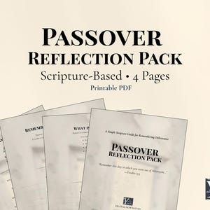 May include: A stack of printable PDF pages titled "Passover Reflection Pack." The pages are white with black text, including "Scripture-Based" and "4 Pages." The image has a light beige background.