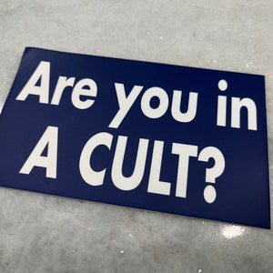 Are you in a cult?  (Sticker)