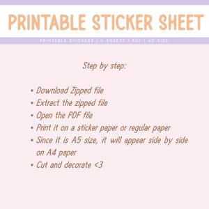 May include: A pink and white printable sticker sheet with instructions on how to download, extract, print, and cut the stickers. The text reads "Printable Sticker Sheet" and "Printable Stickers | 4 Sheets | PDF | A5 Size".