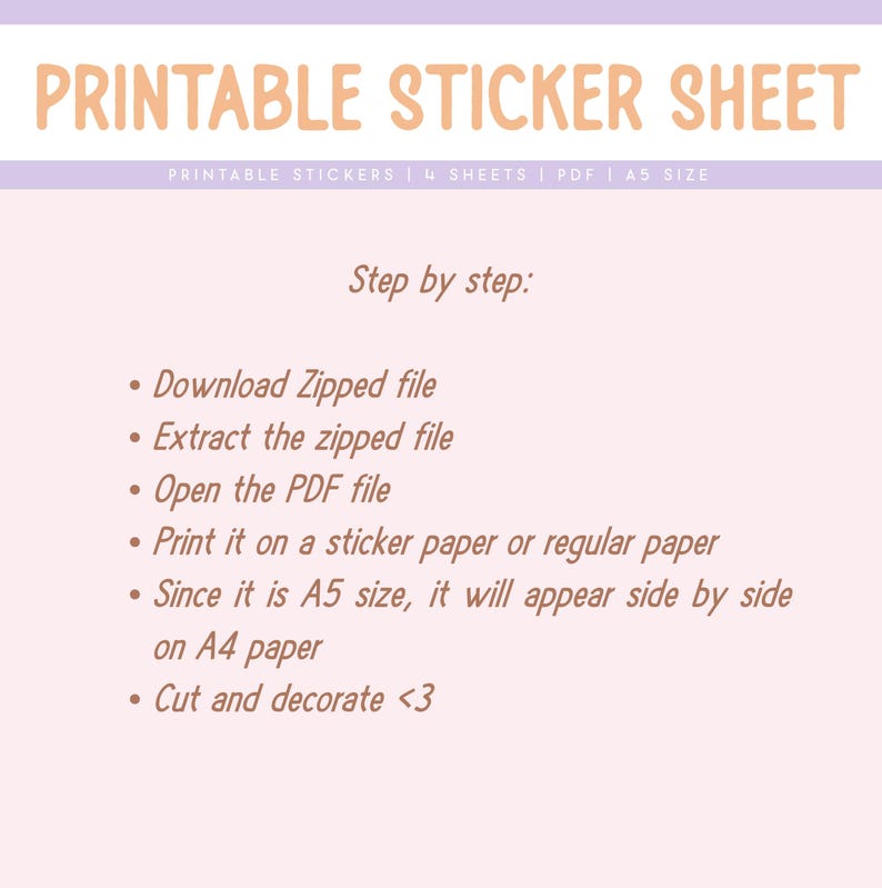 May include: A pink and white printable sticker sheet with instructions on how to download, extract, print, and cut the stickers. The text reads "Printable Sticker Sheet" and "Printable Stickers | 4 Sheets | PDF | A5 Size".
