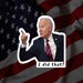 Joe Biden I Did That! Stickers Lets Go Brandon!