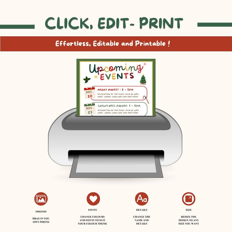 May include: A printer with a printed event flyer. The flyer has the text "Upcoming Events" with event details for December 20th and 23rd. The image also includes the text "Click, Edit, Print" and "Effortless, Editable and Printable!"
