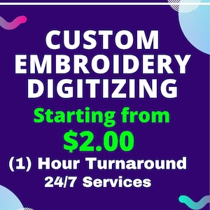 May include: Purple background with a white square frame. Inside the frame, the text "CUSTOM EMBROIDERY DIGITIZING" is in white, followed by "Starting from $2.00" in green. Below that, the text "(1) Hour Turnaround 24/7 Services" is in white.