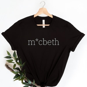 Don&#39;t Say Macbeth Shirt, Theatre Shirt, Theater Gift, Theater Kid Tshirt, Actress Shirt, Actor Shirt, Theater Teacher Gift, Drama Shirt