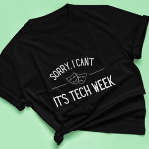 Tech Week Shirt, Theater Shirt, Drama Teacher Gift, Theater Teacher Gift, Funny Theater Gift, Stage Crew Shirt, Actor Shirt