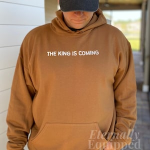 The King Is Coming Hoodie, Christian Hooded Sweatshirt, Religious Faith Graphic Hoodie, Bible Verse Gift for Him, Christian Hoodie Gift
