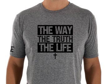 The Way The Truth The Life Mens Christian Shirt for Christian Men Religious Shirt for Men Jesus Shirt for Men Gift for Christian Men T Shirt