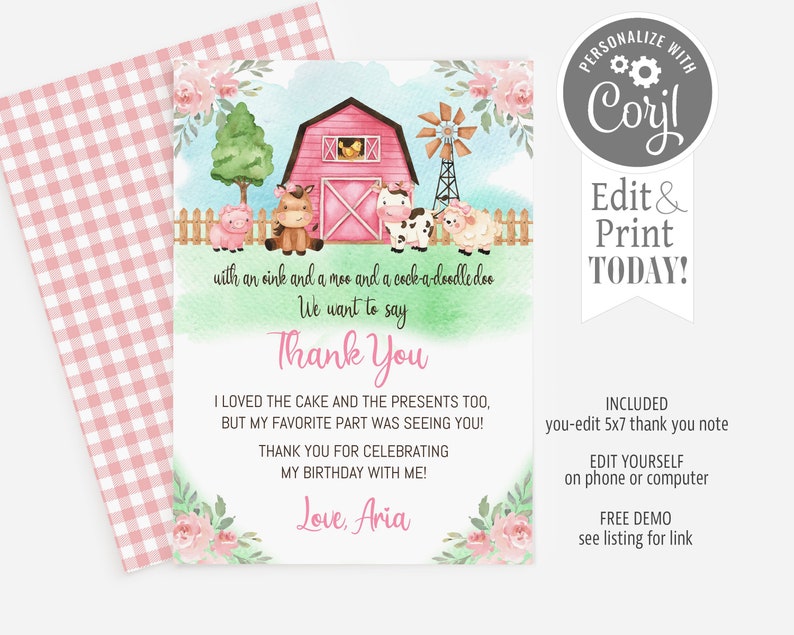 May include: A pink and green thank you card with a watercolour illustration of a farm scene. The card says "with an oink and a moo and a cock-a-doodle doo We want to say Thank You" and "I loved the cake and the presents too, but my favourite part was seeing you! Thank you for celebrating my birthday with me! Love, Aria".