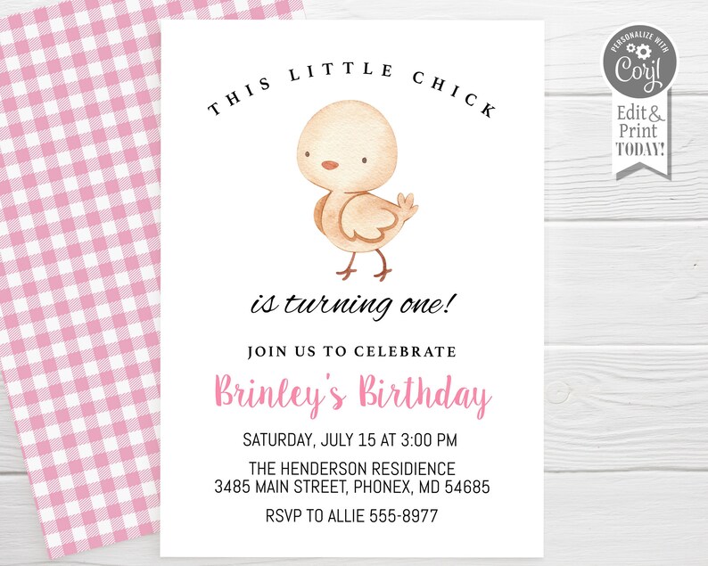 May include: A printable birthday invitation featuring a cute cartoon chick with the text "This Little Chick is turning one!"  Join us to celebrate Brinley's Birthday.  Saturday, July 15 at 3:00 PM. The Henderson Residence, 3485 Main Street, Phonex, MD 54685. RSVP to Allie 555-8977.