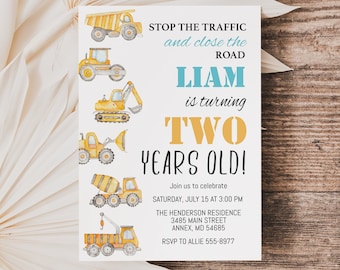 May include: Construction vehicle themed birthday party invitation for a boy turning two years old. The invitation features a watercolor illustration of various construction vehicles in yellow and blue. The text reads "Stop the traffic and close the road Liam is turning two years old!" with details for the party including the date, time, and location.
