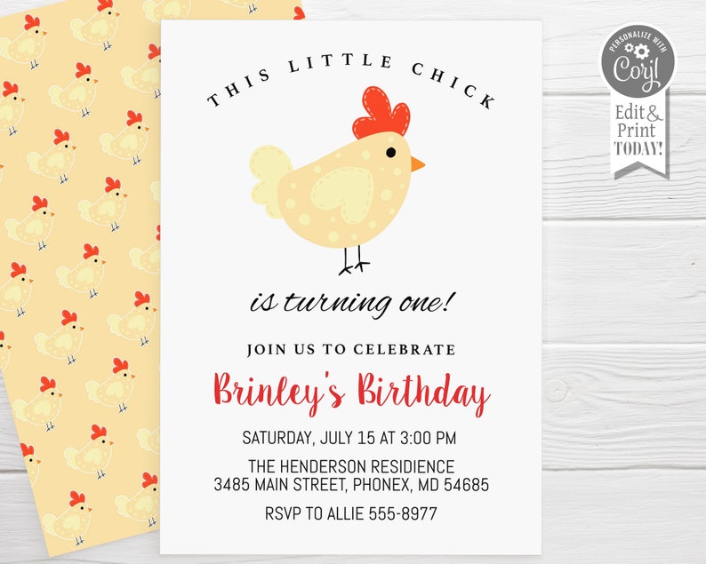 May include: A printable invitation for a first birthday party. The invitation features a cartoon chick with a red comb and a yellow body. The text on the invitation reads "This little chick is turning one!" and includes the child's name, the date and time of the party, and the location.