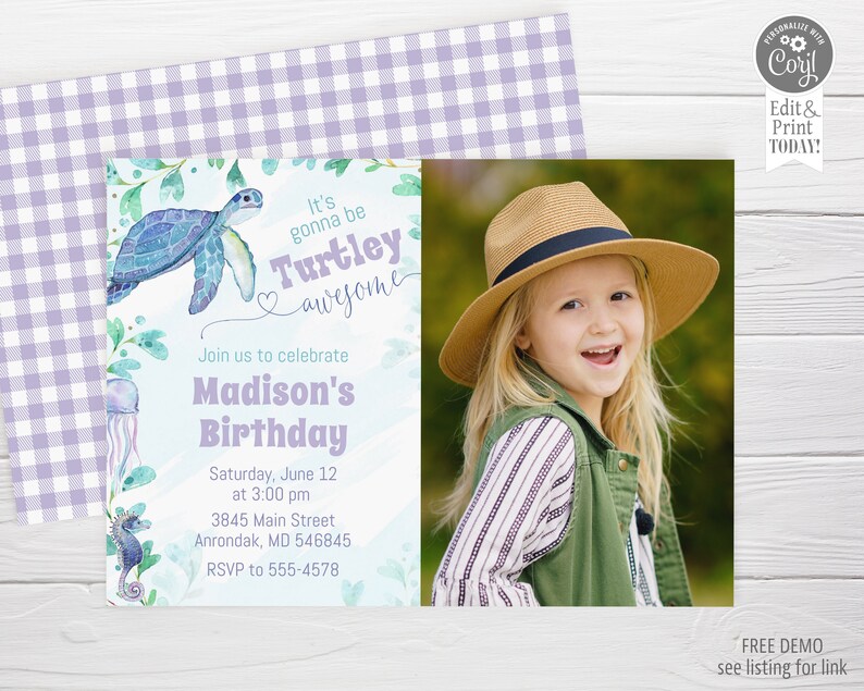 May include: A purple and white gingham background with a blue and green watercolor illustration of a sea turtle. The text "It's gonna be Turtley awesome" is written in purple. The text "Join us to celebrate Madison's Birthday" is written in purple. The text "Saturday, June 12 at 3:00 pm 3845 Main Street Anrondak, MD 546845 RSVP to 555-4578" is written in purple. A photo of a young girl wearing a straw hat and a green vest is in the background.