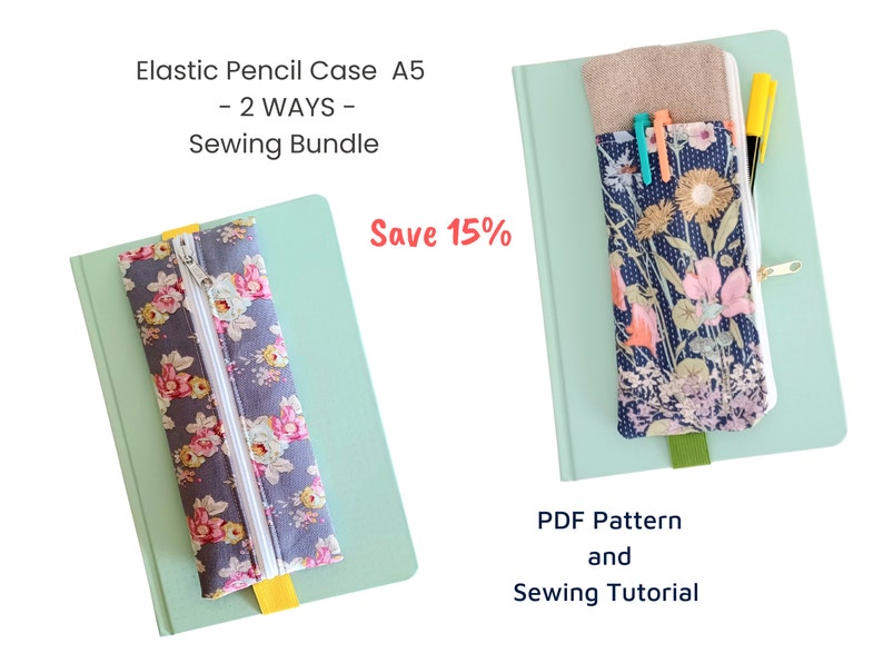 May include: Two A5 sized elastic pencil cases with floral patterns. The cases are shown on top of green notebooks. The text "Save 15%" is in red. The text "PDF Pattern and Sewing Tutorial" is in blue.