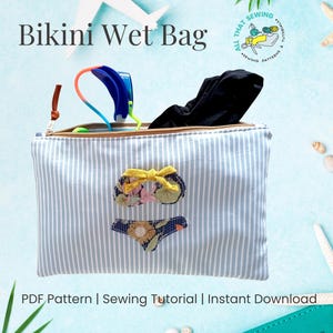 May include: A blue and white striped wet bag with a zipper closure. The bag has a small embroidered bikini design on the front. The text "Bikini Wet Bag" is at the top of the image. The text "PDF Pattern | Sewing Tutorial | Instant Download" is at the bottom of the image.