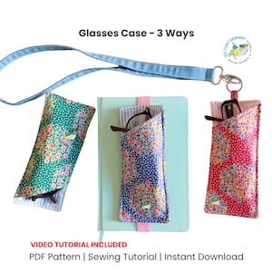 Puede incluir: Imagen de tres estuches para gafas con diferentes estampados florales: verde, azul y rojo. Los estuches se muestran con un cordón azul claro y un cuaderno. El texto de la imagen dice "Glasses Case - 3 Ways" y "VIDEO TUTORIAL INCLUDED".