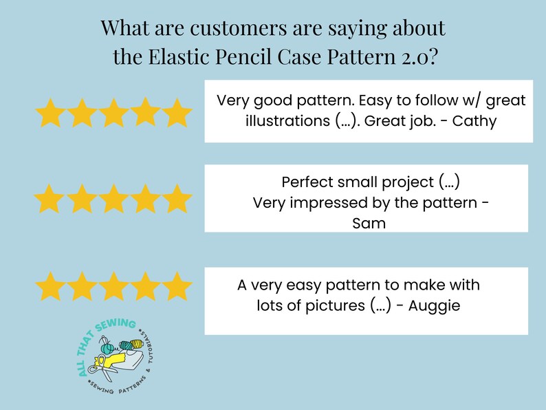 May include: Five-star reviews for an elastic pencil case pattern. The reviews highlight the pattern's ease of use, detailed instructions, and overall quality. The reviews are from Cathy, Sam, and Auggie.